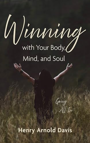 Winning with Your Body, Mind, and Soul: Going All In von Resource Publications (CA)