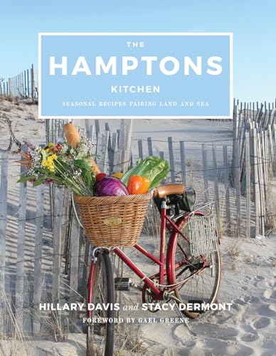 The Hamptons Kitchen: Seasonal Recipes Pairing Land and Sea