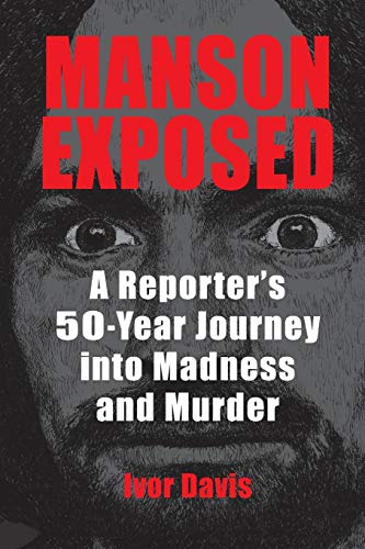 Manson Exposed: A Reporter’s 50-Year Journey into Madness and Murder von Cockney Kid Publishing