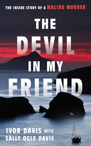 The Devil in My Friend: The Inside Story of a Malibu Murder von Rowman & Littlefield Publishers