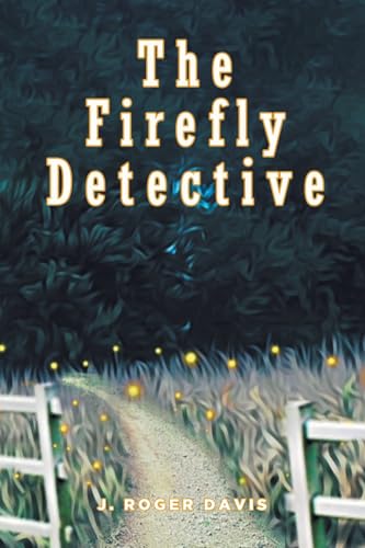 The Firefly Detective von Christian Faith Publishing