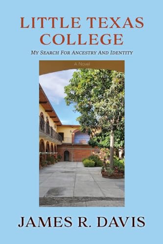 Little Texas College: My Search for Ancestry and Identity, A Novel von Sunstone Press