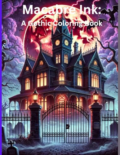 Macabre Ink: A Gothic Horror Coloring Book: 28 Hauntingly Detailed Pages of Dark Fantasy & Supernatural Intrigue von Independently published