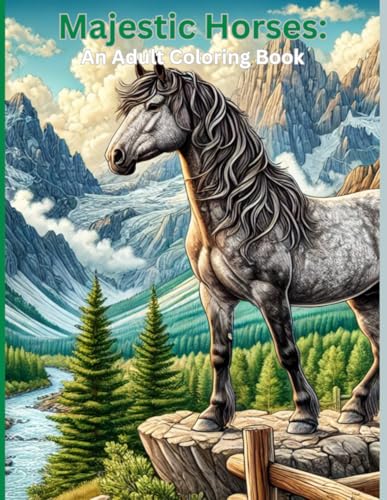 Majestic Horses: An Adult Coloring Book: A Collection of Stunning Horse Illustrations for Relaxation and Creativity von Independently published
