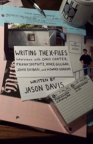 Writing The X-Files: Interviews with Chris Carter, Frank Spotnitz, Vince Gilligan, John Shiban, and Howard Gordon von CREATESPACE