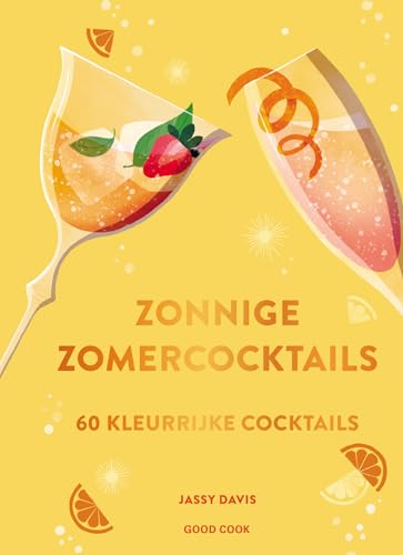 Zonnige zomercocktails: 60 kleurrijke drankjes von Good Cook Publishing
