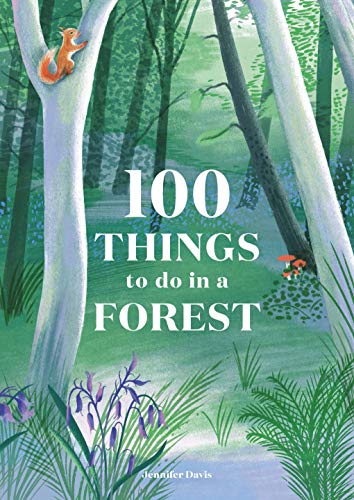 100 Things to do in a Forest von Laurence King