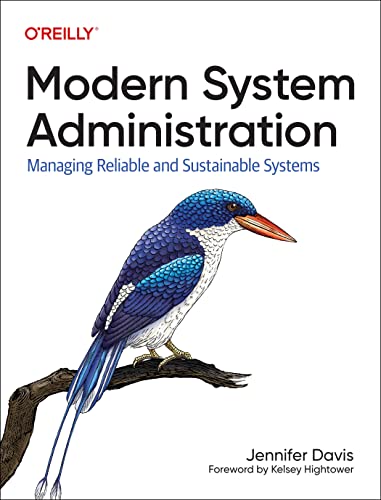 Modern System Administration: Managing Reliable and Sustainable Systems von O'Reilly Media
