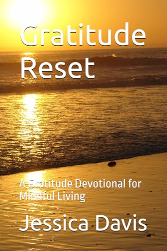 Gratitude Reset: A Gratitude Devotional for Mindful Living von Independently published