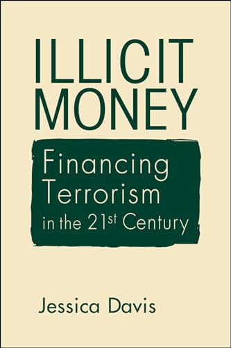 Illicit Money: Financing Terrorism in the Twenty-first Century