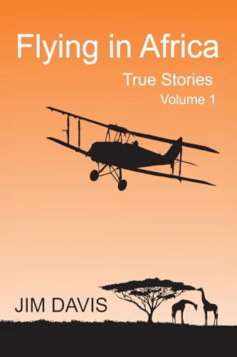Flying in Africa (Vol 1): True Stories von PilotTrain