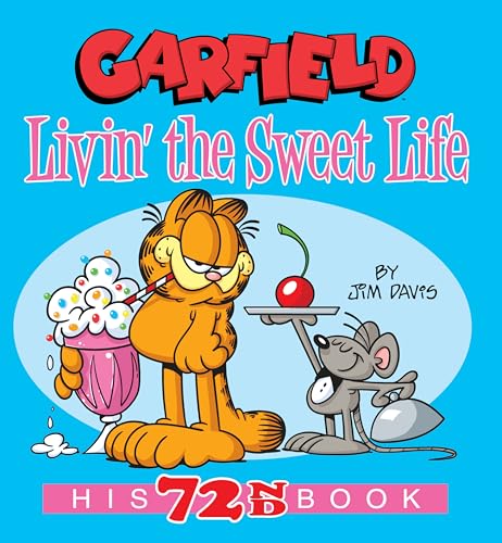 Garfield Livin' the Sweet Life: His 72nd Book Garfield Livin' the Sweet Life: His 72nd Book von Random House Books for Young Readers