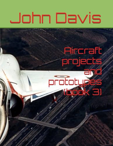 Aircraft projects and prototypes (book 3) von Independently published
