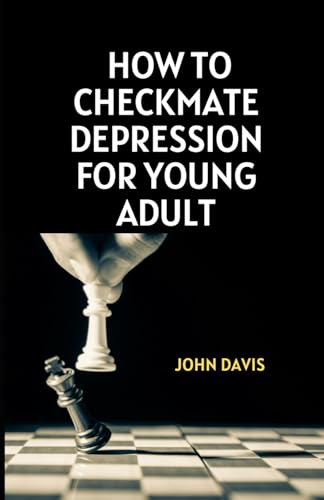 How to Checkmate Depression for Young Adult von Independently published