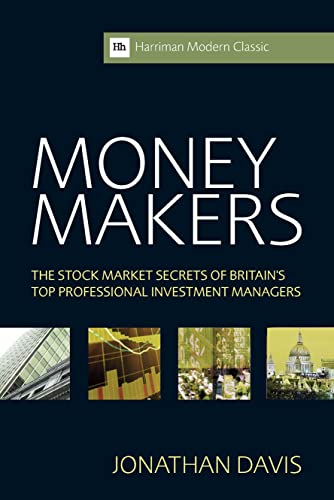 Money Makers: The Stock Market Secrets of Britain's Top Professional Investment Managers (Harriman Modern Classics) von Harriman House