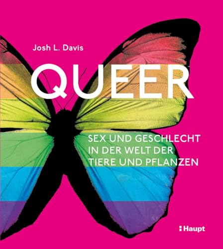 Queer: Sex und Geschlecht in der Welt der Tiere und Pflanzen von Haupt Verlag AG