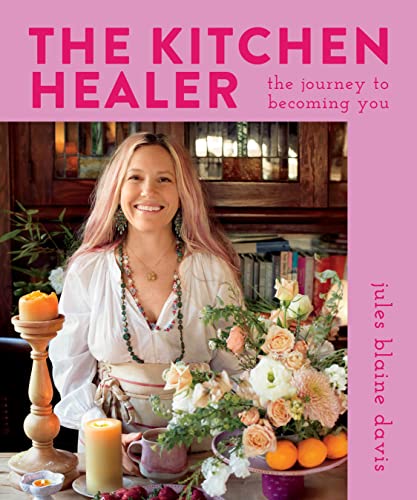 The Kitchen Healer: The Journey to Becoming You von Sounds True