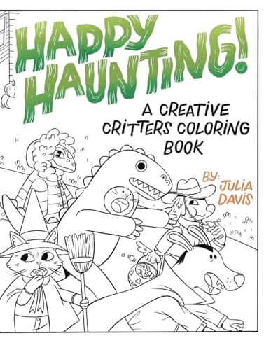 Happy Haunting!: A Creative Critters Coloring Book von Independently published