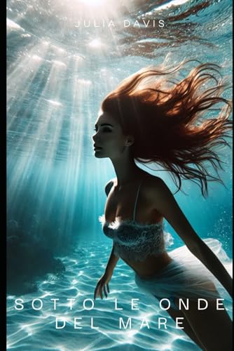 Sotto le onde del mare (Romance Italiano) von Independently published
