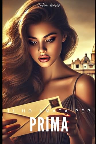 Ti ho amato per prima (Romance Italiano) von Independently published
