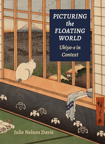 Picturing the Floating World: Ukiyo-e in Context von University of Hawai'i Press