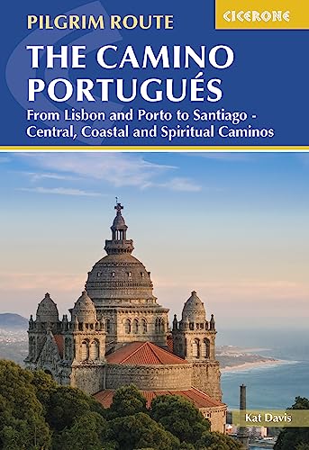 The Camino Portugues: From Lisbon and Porto to Santiago - Central, Coastal and Spiritual Caminos (Cicerone guidebooks)