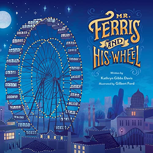 Mr. Ferris and His Wheel Mr. Ferris and His Wheel