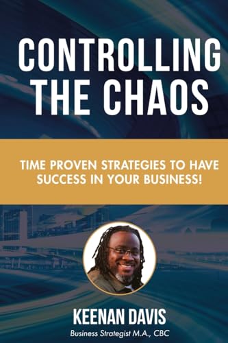 Controlling the Chaos: Time Proven Strategies to Have Sucess in Your Business! von Lulu.com