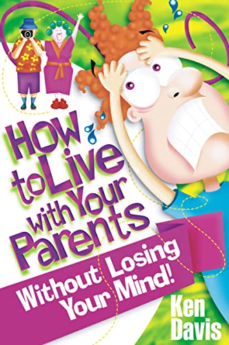 How to Live with Your Parents Without Losing Your Mind von Zondervan