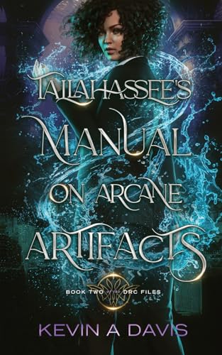 Tallahassee's Manual on Arcane Artifacts: Book Two of the DRC Files von Inkd Publishing LLC