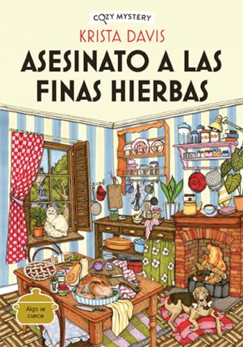 Asesinato a las finas hierbas (Cozy Mystery): Misterios De Una Diva Doméstica von Editorial Alma