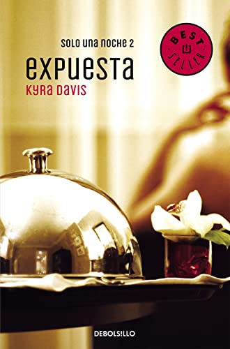 Expuesta (Solo una noche 2): Segunda entrega de Solo una noche, la trilogía erótica superventas en Estados Un (Best Seller, Band 2)