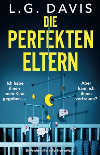 Die perfekten Eltern: Ein Psychothriller voller Nervenkitzel