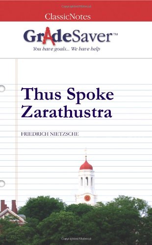 GradeSaver (TM) ClassicNotes Thus Spoke Zarathustra: Study Guide