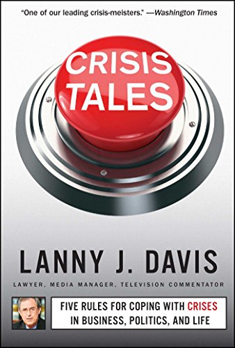 Crisis Tales: Five Rules for Coping with Crises in Business, Politics, and Life von Threshold Editions