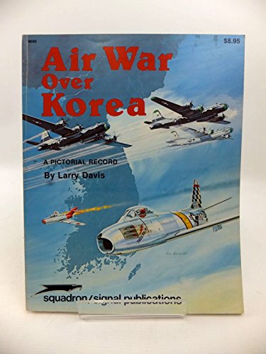 Air War Over Korea: A Pictorial Record
