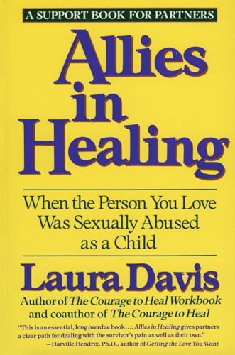 Allies in Healing: When the Person You Love Is a Survivor of Child Sexual Abuse