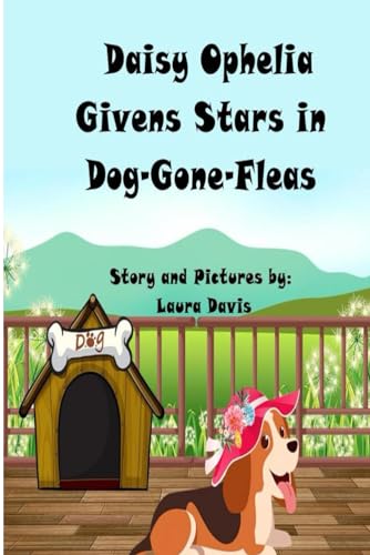 Daisy Ophelia Givens Stars in Dog-Gone Fleas von Independently published
