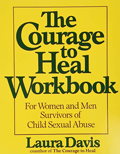 The Courage to Heal Workbook: A Guide for Women Survivors of Child Sexual Abuse von William Morrow