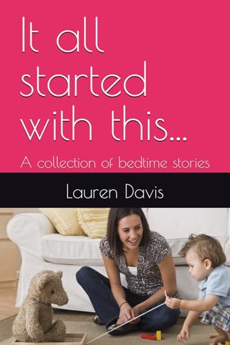 It all started with this...: A collection of bedtime stories von Independently published