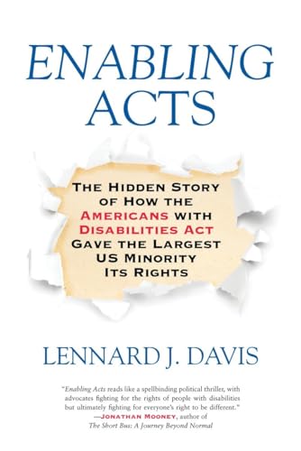 Enabling Acts: The Hidden Story of How the Americans with Disabilities Act Gave the Largest US Minority Its Rights