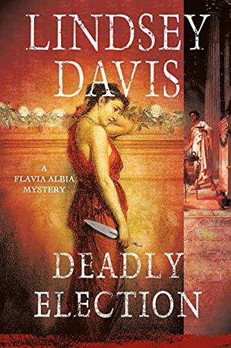 Deadly Election (Flavia Albia, 3, Band 3)