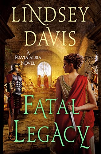 Fatal Legacy: A Flavia Albia Novel (Flavia Albia, 11)