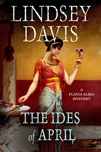 Ides of April: A Flavia Albia Mystery (Flavia Albia Mystery, 1, Band 1) von Minotaur Books