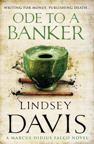 Ode To A Banker: (Marco Didius Falco: book XII): a mesmerising and murderous mystery set in Ancient Rome by bestselling author Lindsey Davis (Falco, 12)