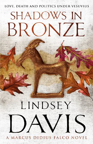 Shadows In Bronze: (Marco Didius Falco: book II): all is fair in love and war in this superb historical mystery from bestselling author Lindsey Davis (Falco, 2)