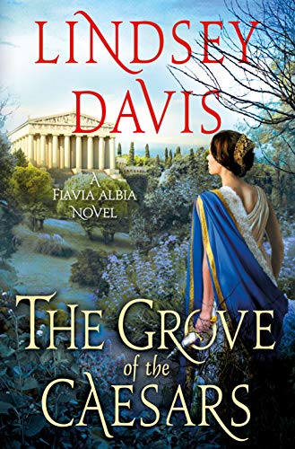 The Grove of the Caesars (Flavia Albia Mysteries, 8, Band 8)