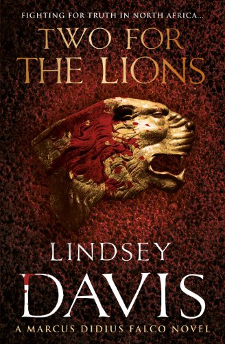 Two For The Lions: (Marco Didius Falco: book X): another gripping foray into the crime and corruption of Ancient Rome from bestselling author Lindsey Davis (Falco, 10)