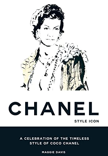 Coco Chanel: Style Icon: A Celebration of the Timeless Style of Coco Chanel von Hardie Grant London Ltd.