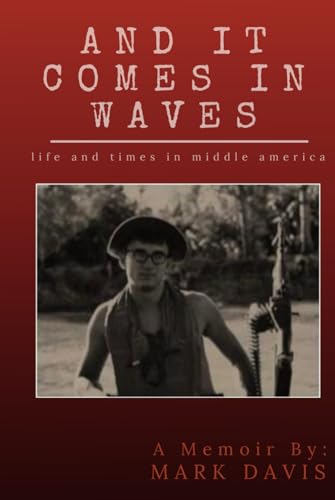 And It Comes In Waves: Life and Times in Middle America von Independently published